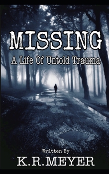 Missing: A Life of Untold Trauma
