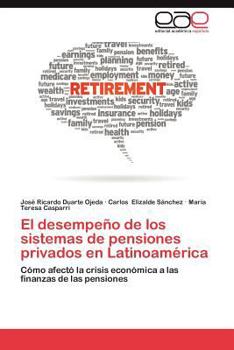 Paperback El Desempeno de Los Sistemas de Pensiones Privados En Latinoamerica [Spanish] Book