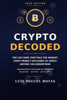 Paperback Crypto Decoded: The 150 Coins That Rule the Market Book
