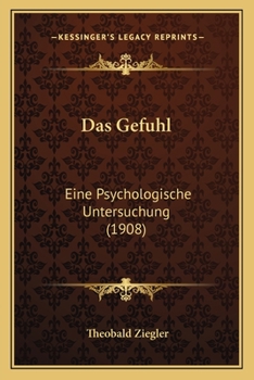 Das Gef�hl, Eine Psychologische Untersuchung