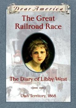 Hardcover The Great Railroad Race: The Diary of Libby West Book