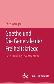 Hardcover Goethe Und Die Generale Der Freiheitskriege: Geist - Bildung - Soldatentum [German] Book