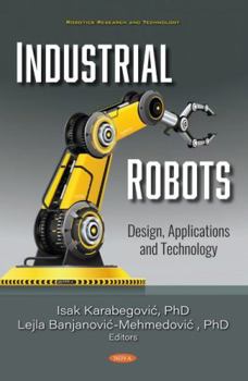 Hardcover Industrial Robots: Design, Applications and Technology Book