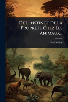 Paperback De L'instinct De La PropretÃ(c) Chez Les Animaux... [French] Book