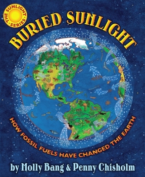 Hardcover Buried Sunlight: How Fossil Fuels Have Changed the Earth Book