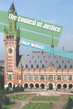 The Council of Justice - Book #2 of the Four Just Men