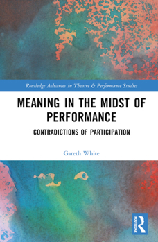Hardcover Meaning in the Midst of Performance: Contradictions of Participation Book