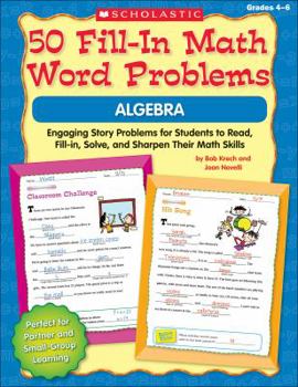 Paperback 50 Fill-In Math Word Problems: Algebra: Engaging Story Problems for Students to Read, Fill-In, Solve, and Sharpen Their Math Skills Book