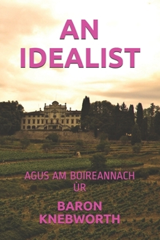 AN IDEALIST: AGUS AM BOIREANNACH ÙR (Scots Gaelic Edition)