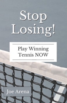 Paperback Stop Losing!: Play Winning Tennis NOW Book
