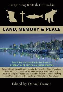 Paperback Imagining British Columbia: Land, Memory, and Place Book