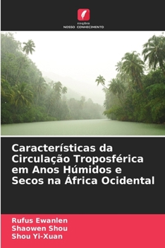 Paperback Características da Circulação Troposférica em Anos Húmidos e Secos na África Ocidental [Portuguese] Book