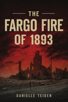 Paperback The Fargo Fire of 1893 Book