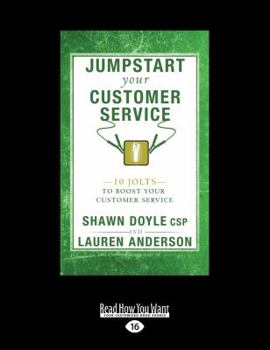 Jumpstart Your Customer Service: 10 Jolts to Boost Your Customer Service