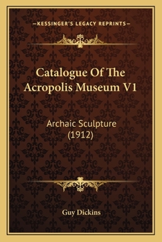 Paperback Catalogue Of The Acropolis Museum V1: Archaic Sculpture (1912) Book