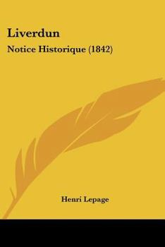 Paperback Liverdun: Notice Historique (1842) [French] Book