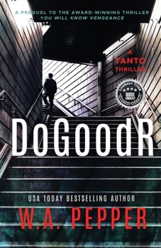 Paperback DoGoodR: A Tanto Thriller Book