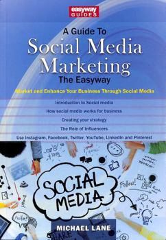 Paperback A Guide to Social Media Marketing: Market and Enhance Your Business Through Social Media Book