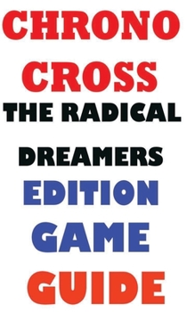 Paperback Chrono Cross the Radical Dreamers Edition Game Guide Book