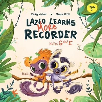 Lazlo Learns More Recorder: Notes G and E (Learn With Lazlo series)