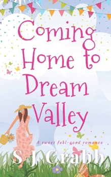 Paperback Coming Home to Dream Valley: A sweet feel-good romance Book