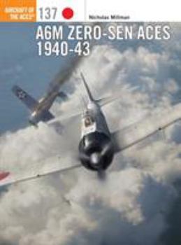 A6M Zero-sen Aces 1940-42 - Book #137 of the Osprey Aircraft of the Aces