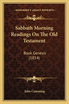 Paperback Sabbath Morning Readings On The Old Testament: Book Genesis (1854) Book