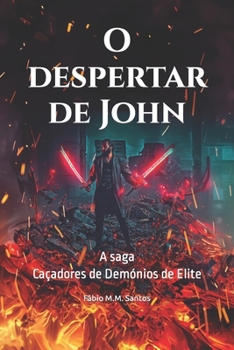 A Saga Caçadores de Demónios de Elite: O despertar de John (Portuguese Edition)