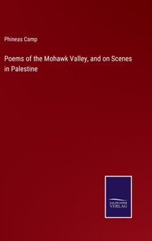 Hardcover Poems of the Mohawk Valley, and on Scenes in Palestine Book