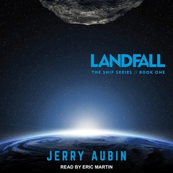 Landfall - Book #1 of the Ship