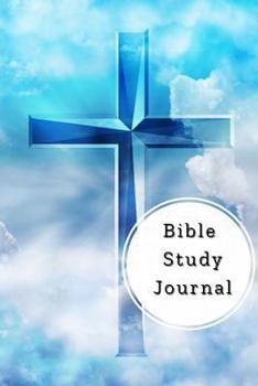 Paperback Bible Study Journal: Journaling Notebook Workbook Soft Cover Blue Cross and Clouds 90 Days to Record Bible Studies 6x9 Book