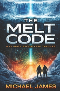 Paperback The Melt Code: A Climate Apocalypse Thriller Book