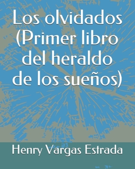 Paperback Los olvidados (Primer libro del heraldo de los sue?os) [Spanish] Book