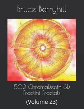 Paperback 502 ChromaDepth 3D FractInt Fractals: (Volume 23) Book