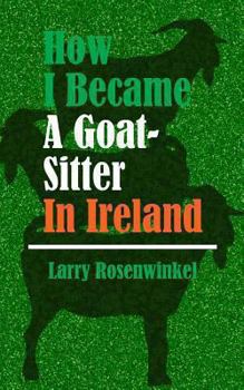 Paperback How I Became A Goat-Sitter In Ireland Book
