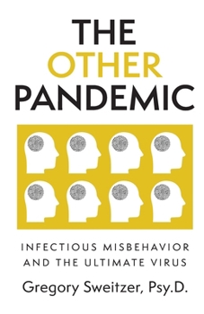 Paperback The Other Pandemic: Infectious Misbehavior and the Ultimate Pandemic Book