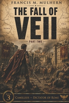Dictator of Rome (Book 3): The Fall of Veii (Part two) - Book #3 of the Dictator of Rome