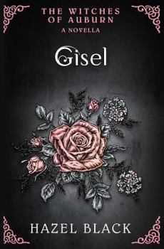 Gisel: A Witches of Auburn Novella (The Witches of Auburn) - Book #1 of the Witches of Auburn