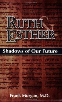 Paperback Ruth & Esther: Shadows of Our Future Book