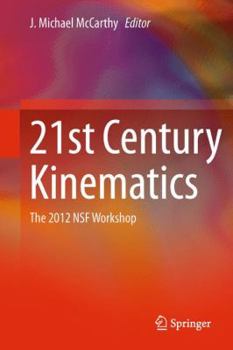 Hardcover 21st Century Kinematics: The 2012 Nsf Workshop Book