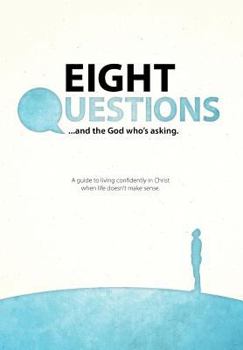 Hardcover Eight Questions: And the God Who's Asking Book
