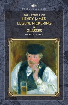Paperback The Letters of Henry James, Eugene Pickering & Glasses Book