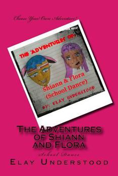 Paperback The Adventures of Shiann and Flora: School Dance Book