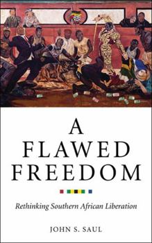 Paperback A Flawed Freedom: Rethinking Southern African Liberation Book