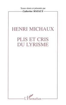 Paperback Henri Michaux: Plis et cris du lyrisme [French] Book
