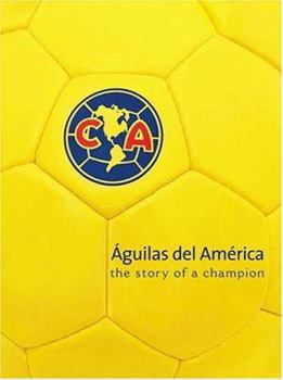 Hardcover Aguilas del America: The Story of a Champion Book