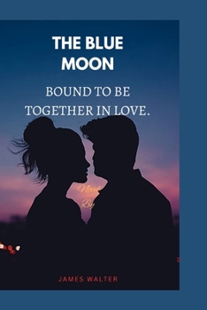 Paperback The blue moon: Bound to be together Book