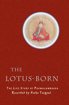 Paperback The Lotus-Born: The Life Story of Padmasambhava Book