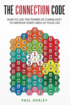 Paperback The Connection Code: How To Use The Power Of Community To Improve Every Area Of Your Life Book