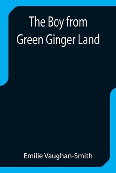Paperback The Boy from Green Ginger Land Book